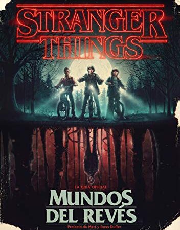 Stranger Things. Mundos del revés: La guía oficial (Música, cine y series)